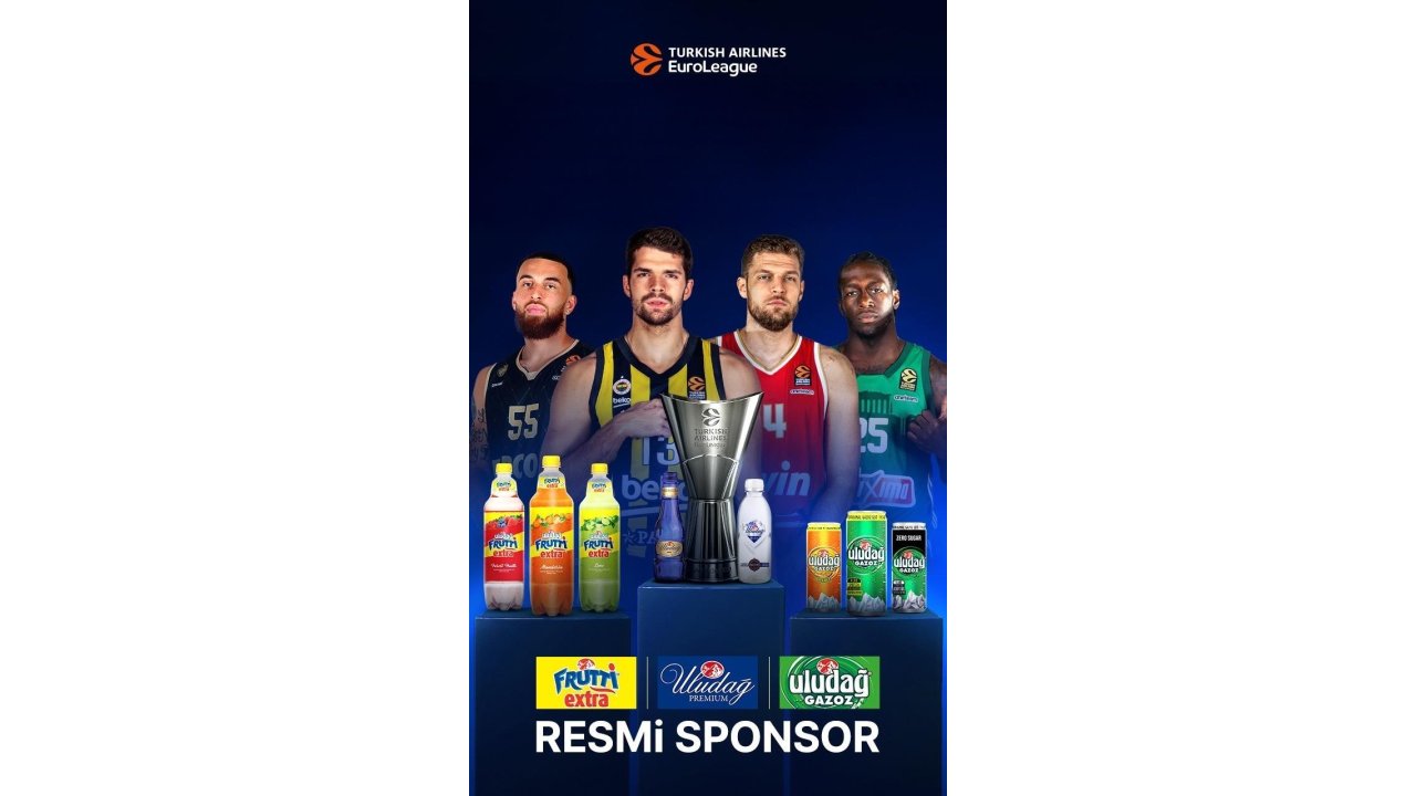 Uludağ İçecek, 3 Markasıyla Turkish Airlines Euroleague Final Four 2025’in Resmi Sponsor Oldu