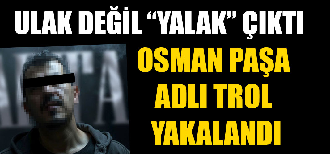 OSMAN PAŞA ADLI TROL YAKALANDI