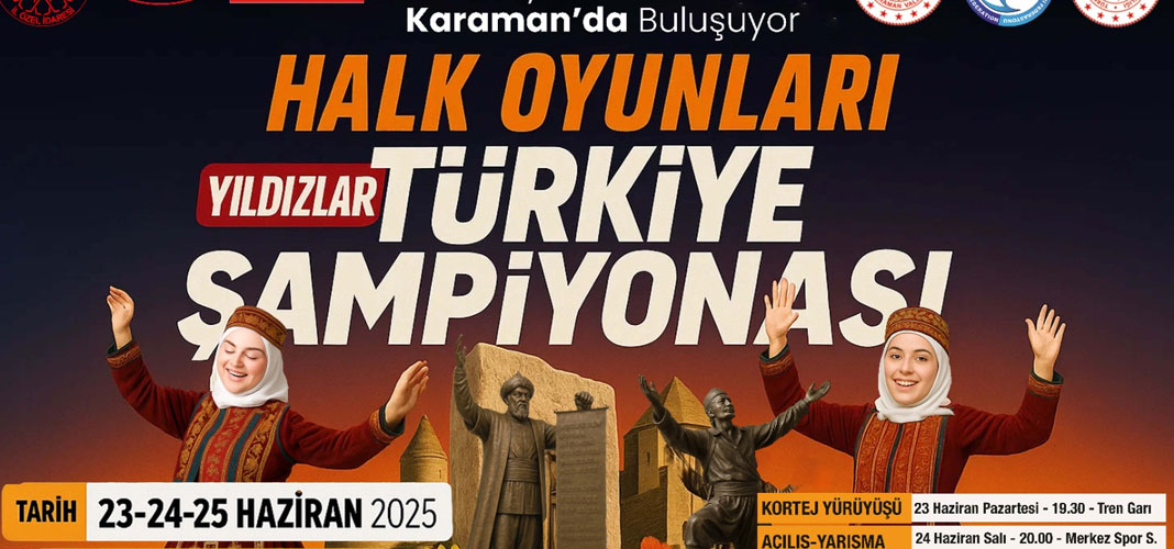KARAMAN, HALK OYUNLARI YILDIZLAR TÜRKİYE ŞAMPİYONASI’NA EV SAHİPLİĞİ YAPACAK