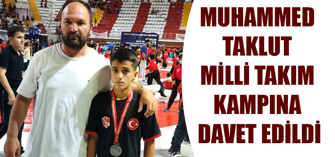 MUHAMMED TAKLUT MİLLİ TAKIM KAMPINA DAVET EDİLDİ